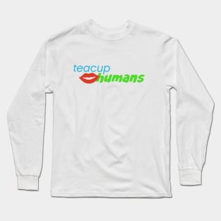 Teacup Humans Long Sleeve T-Shirt